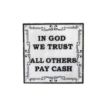 Gietijzeren bord – “In God We Trust – All Others Pay Cash”