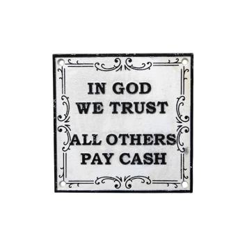 Gietijzeren bord – “In God We Trust – All Others Pay Cash”