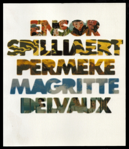 Van Ensor tot Delvaux : Ensor, Spilliaert, Permeke, Magritte, Delvaux