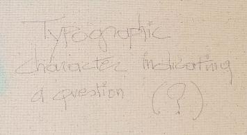 Typographic character indicating a question