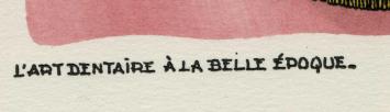 L'art dentaire à la belle époque  1962 52/300
